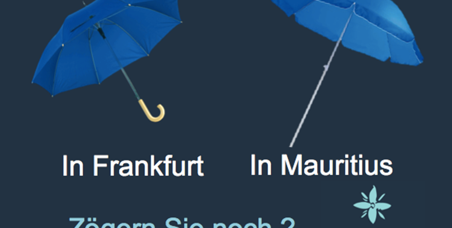 Frankfurt oder Mauritius ?